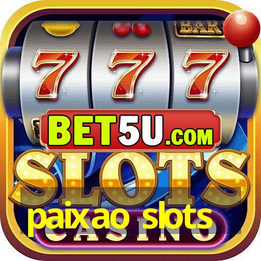 paixao slots